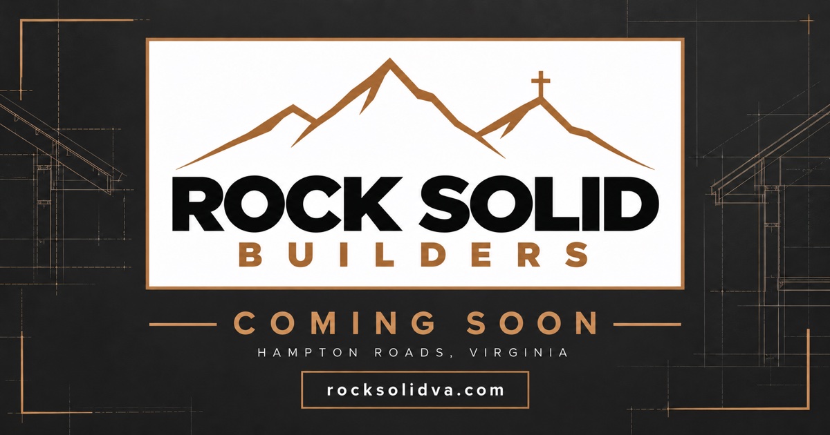 Rock Solid Builders. Coming soon. Hampton Roads, Virginia. rocksolidva.com.